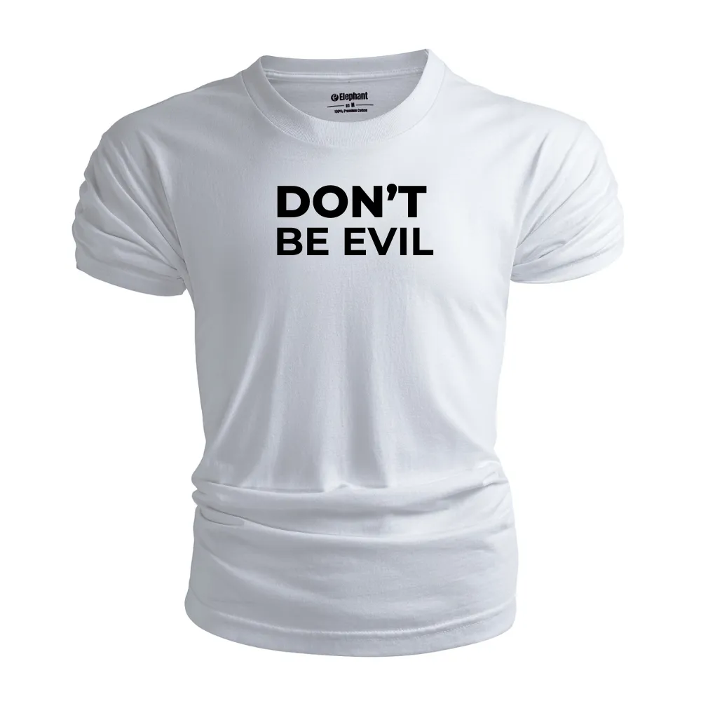 Don't BE EVIL Graphic Tees