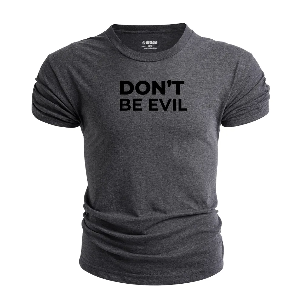 Don't BE EVIL Graphic Tees