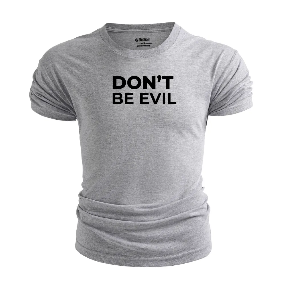 Don't BE EVIL Graphic Tees