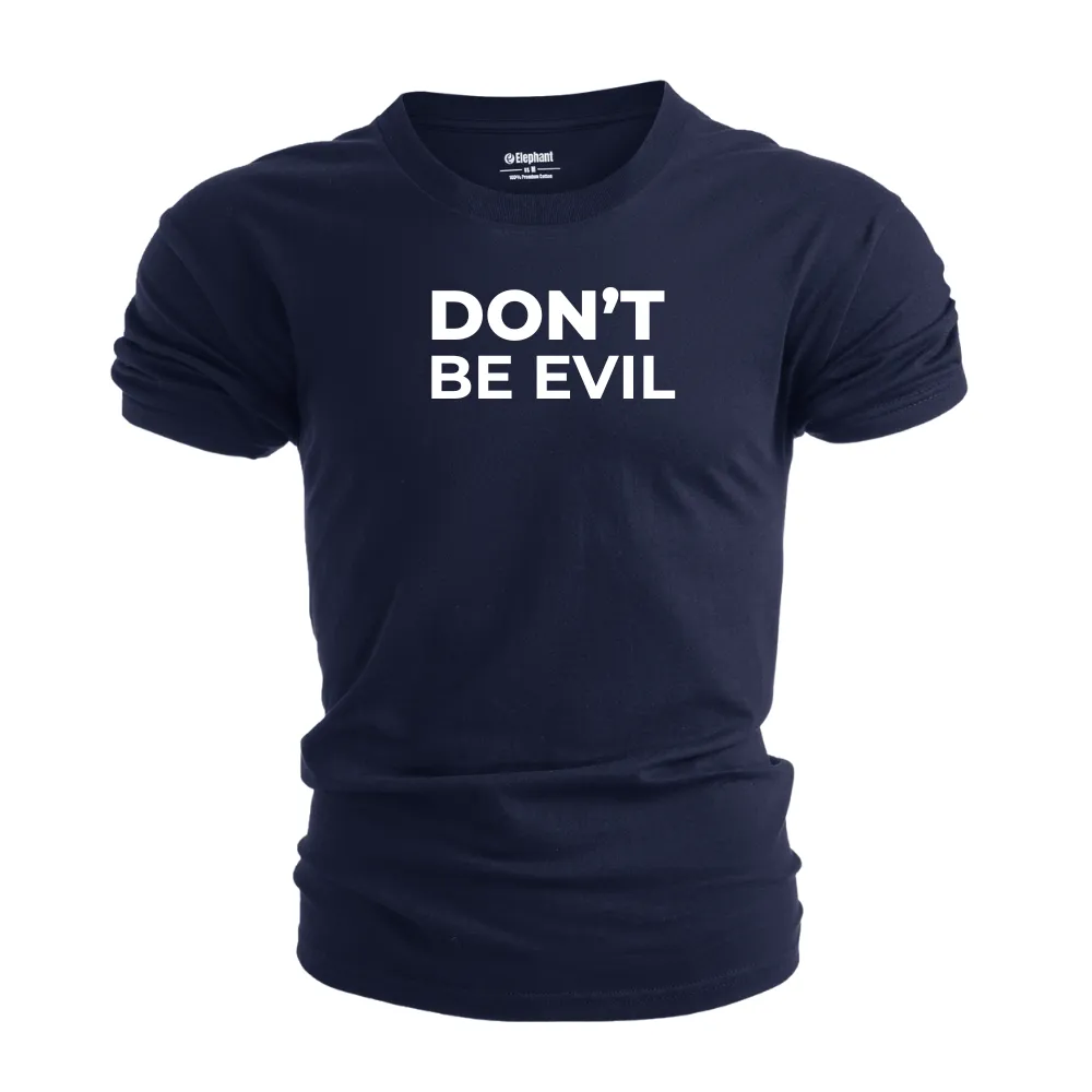 Don't BE EVIL Graphic Tees