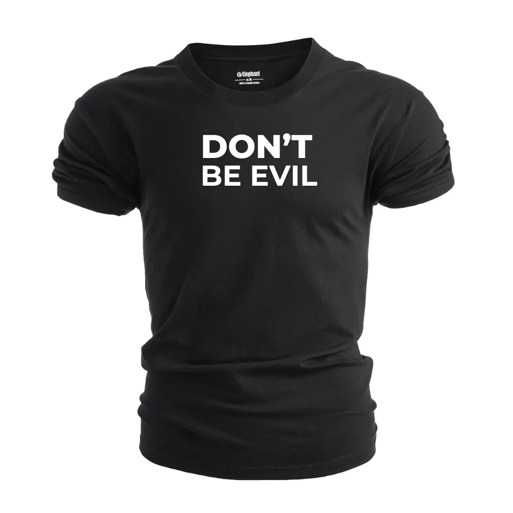 Don't BE EVIL Graphic Tees