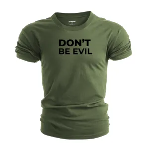 Don't BE EVIL Graphic Tees
