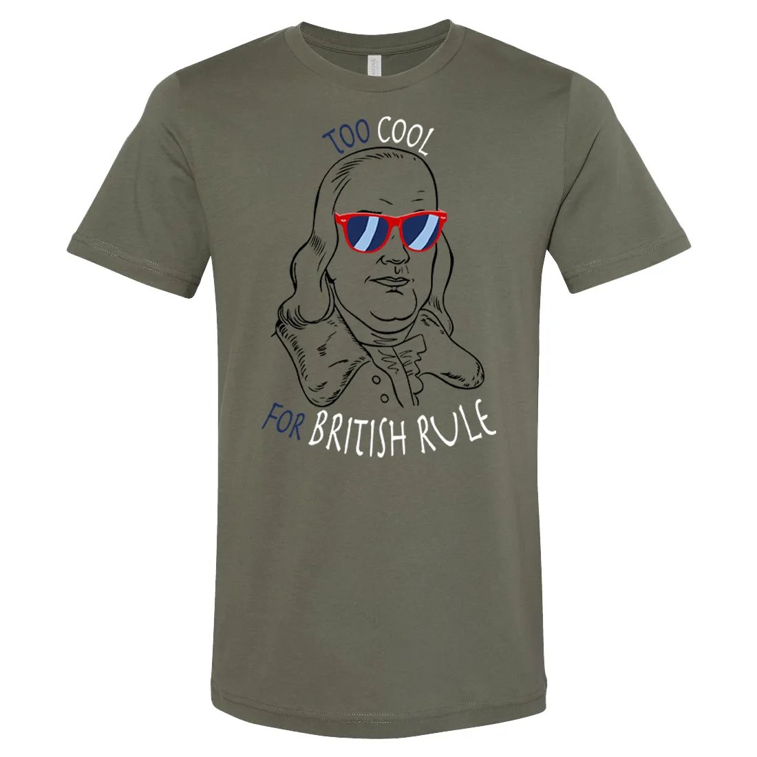 Too Cool For British Rule Tee